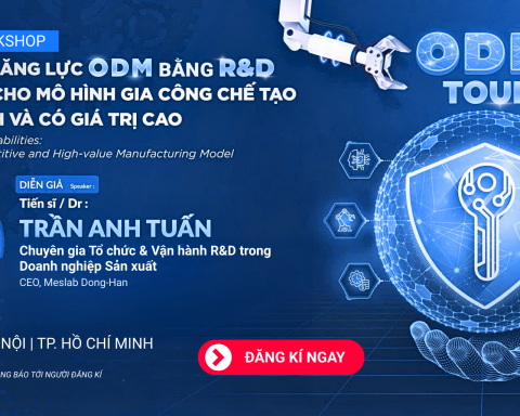 Meslab Workshop "ODM Tour": Nâng cao năng lực ODM để tăng sức cạnh tranh và giá trị sản phẩm bằng R&D.